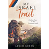 My Israel Trail: Finding Peace in the Promised Land - Paperback