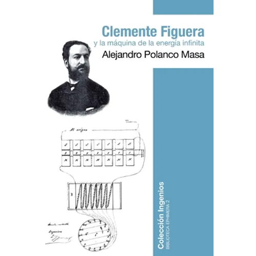 Clemente Figuera y la máquina de la energía infinita - Paperback