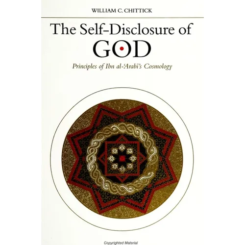 The Self-Disclosure of God: Principles of Ibn al-ʿArabī's Cosmology - Paperback