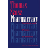 Pharmacracy: Medicine and Politics in America - Paperback