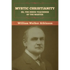 Mystic Christianity; Or, The Inner Teachings of the Master - Paperback