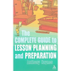 The Complete Guide to Lesson Planning and Preparation - Paperback