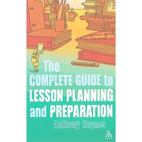 The Complete Guide to Lesson Planning and Preparation - Paperback