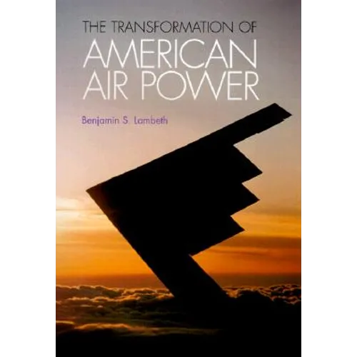 Transformation of American Air Power: Innovation and the Modern Military - Hardcover
