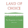 Land of Choice: The Hungarians in Canada - Paperback