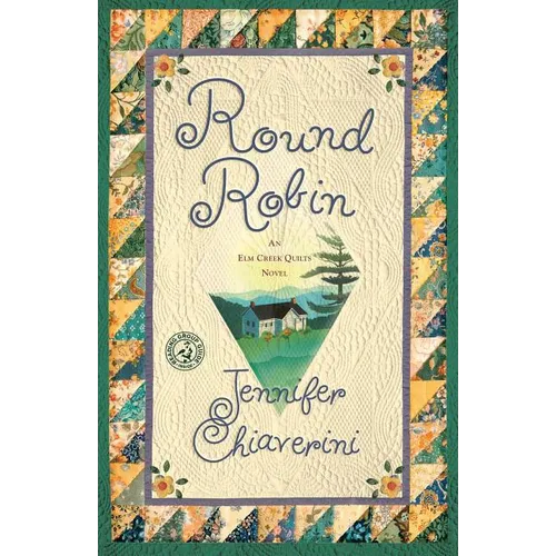 Round Robin: An ELM Creek Quilts Book - Paperback