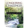 Conquering Challenges: Kicking Cancer with Christ - Paperback