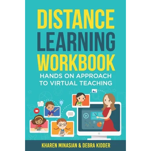 Distance Learning Workbook - Hands On Approach To Virtual Teaching: Distance Learning Playbook For School Leaders - Effective Teaching In The Post Cov - Paperback