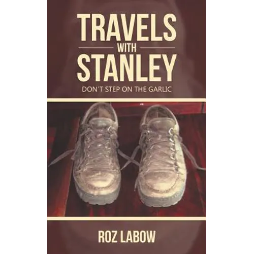 Travels with Stanley: Don't Step on the Garlic - Paperback