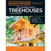 Black & Decker the Complete Photo Guide to Treehouses 3rd Edition: Design and Build Your Dream Treehouse - Paperback