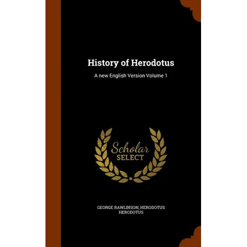 History of Herodotus: A new English Version Volume 1 - Hardcover