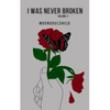 I Was Never Broken: Volume 2 - Paperback