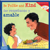 Be Polite and Kind / Ser Respetuoso Y Amable - Paperback