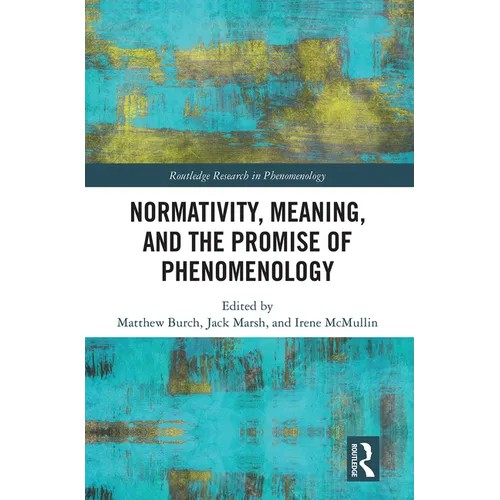 Normativity, Meaning, and the Promise of Phenomenology - Paperback