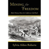 Mining for Freedom: Black History Meets the California Gold Rush - Paperback