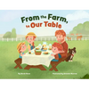 From the Farm, to Our Table - Hardcover