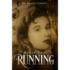 Never Stop Running: A Psychological Thriller Novel on Reincarnation and Past Life Experiences Crisscrossing Centuries - Paperback