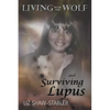 Living with the Wolf and Surviving Lupus - Paperback