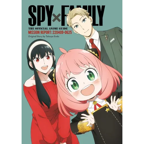 Spy X Family: The Official Anime Guide--Mission Report: 220409-0625 - Paperback