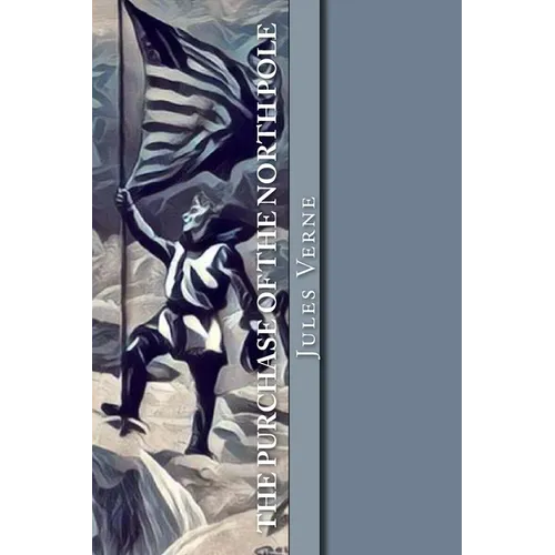 The Purchase of the North Pole: Topsy-Turvy - Paperback