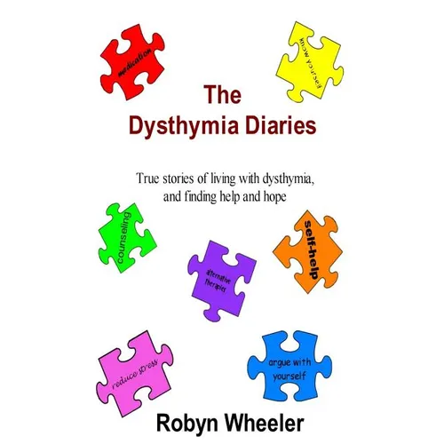 The Dysthymia Diaries: True stories of living with dysthymia, and finding help and hope - Paperback