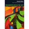 Encounter God in the City: Onramps to Personal and Community Transformation - Paperback