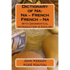 Dictionary of Na: Na-French, French-Na: With Grammatical Introduction in English - Paperback