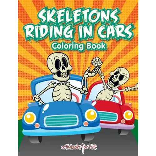 Skeletons Riding in Cars Coloring Book - Paperback