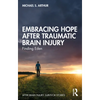 Embracing Hope After Traumatic Brain Injury: Finding Eden - Paperback