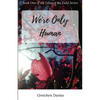 We're Only Human: Book One of the Lilies of the Field Series - Paperback