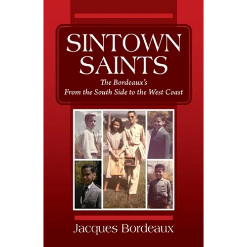 Sintown Saints: The Bordeaux's From the South Side to the West Coast - Paperback