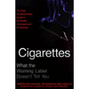Cigarettes: What the Warning Label Doesn't Tell You: The First Comprehensive Guide to the Health Consequences of Smoking - Paperback