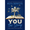 You: The Story: A Writer's Guide to Craft Through Memory - Paperback
