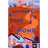 Santiago's Road Home - Hardcover