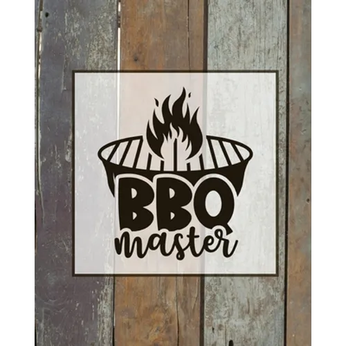 BBQ Master, BBQ Journal: Grill Recipes Log Book, Favorite Barbecue Recipe Notes, Gift, Secret Notebook, Grilling Record, Meat Smoker Logbook - Paperback