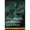 The Myths of Mexico and Peru - Paperback