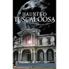 Haunted Tuscaloosa - Hardcover