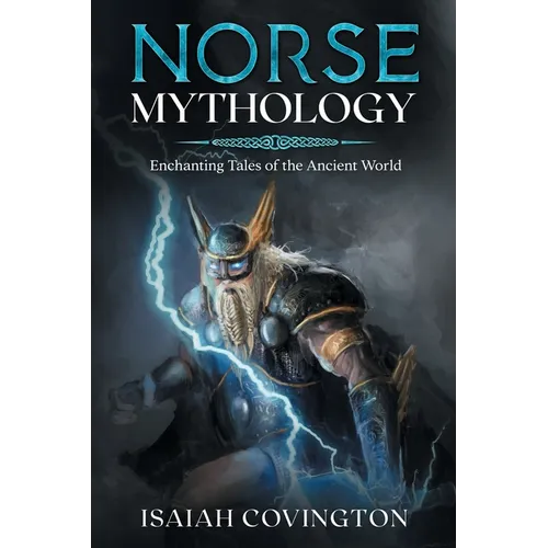 Norse Mythology: Enchanting Tales of the Ancient World - Paperback