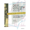 Fashion Patternmaking Techniques, Volume 1: How to Make Skirts, Trousers and Shirts. Women/Men - Paperback