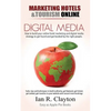 Digital Media Marketing Hotels: Driving Traffic to Your Sales Funnel - Paperback