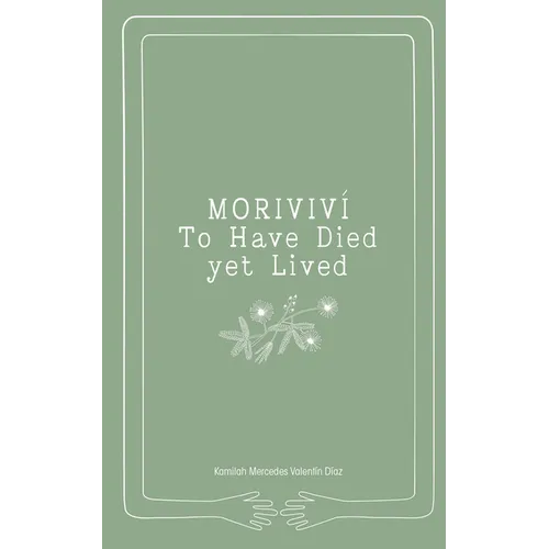 Moriviví: To Have Died yet Lived - Paperback