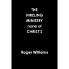 The HIRELING MINISTRY none of CHRIST'S - Paperback