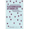 Platformization of Urban Life: Towards a Technocapitalist Transformation of European Cities - Paperback