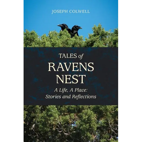 Tales of Ravens Nest: A Life, A Place: Stories and Reflections - Paperback