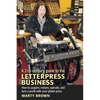 A 21st-Century Guide to the Letterpress Business - Paperback