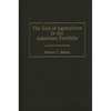 The End of Agriculture in the American Portfolio - Hardcover