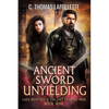 Ancient Sword Unyielding - Paperback