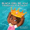 Black Girl Be You: Straighten Your Crown - Paperback