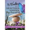 18 Weeks to a Healthier, Happier, More Purposeful Life - Paperback