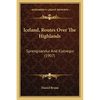 Iceland, Routes Over The Highlands: Sprengisandur And Kjalvegur (1907) - Paperback